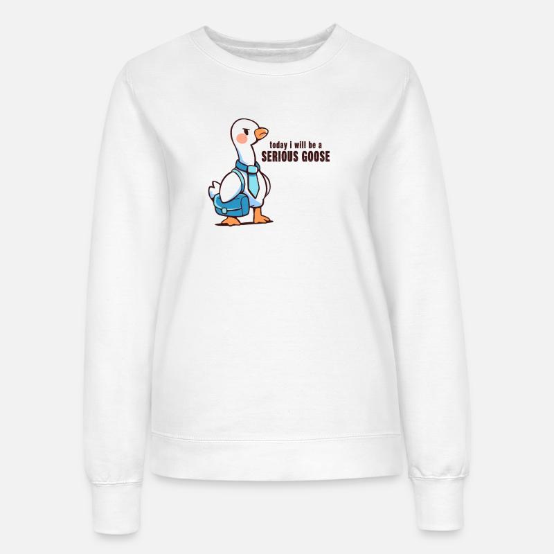 Today I Will be a Serious Goose - Women’s Sweatshirt - white