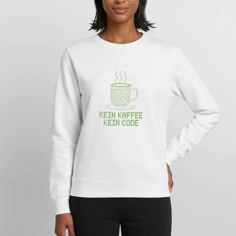 Kein Kaffee Kein Code Programmierer Informatiker Frauen Sweatshirt
