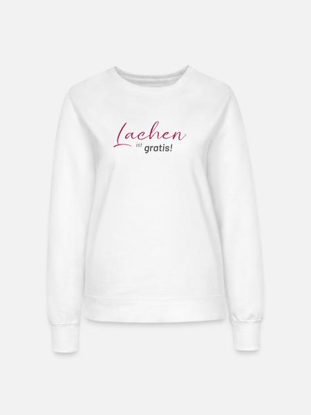 positive Sprüche - Lachen ist gratis - Frauen Sweatshirt - Weiß