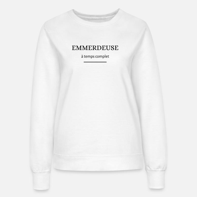 emmerdeuse à temps complet - Sweat Femme - blanc