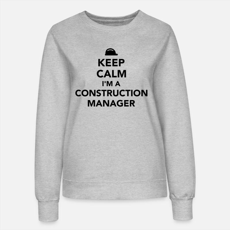 Keep calm I’m a construction manager - Women’s Sweatshirt - heather grey