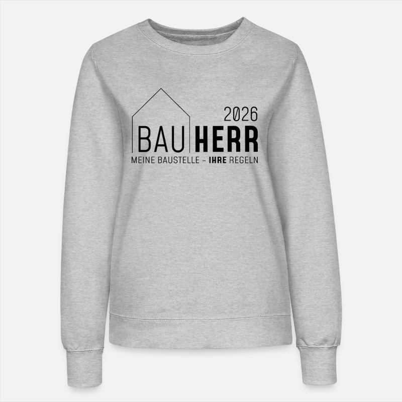 Builder 2026 - My construction site YOUR rules - Women’s Sweatshirt - heather grey
