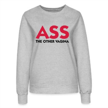 Arsch: Die andere Vagina! - Frauen Sweatshirt - Grau meliert - Vorne - AI Model Female 172 dark (172cm)