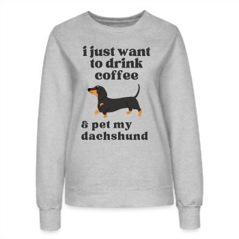 i just want to drink coffee pet my dachshund - Women’s Sweatshirt - heather grey - Front - AI Model Female 172 dark (172cm)
