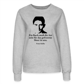 Kafka: Ein Buch muß die Axt sein für das gefroren - Frauen Sweatshirt - Grau meliert - Vorne - AI Model Female 172 dark (172cm)