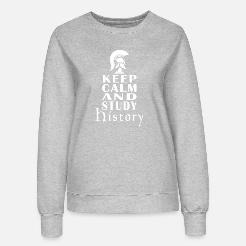 Keep Calm And Study History - Women’s Sweatshirt - heather grey