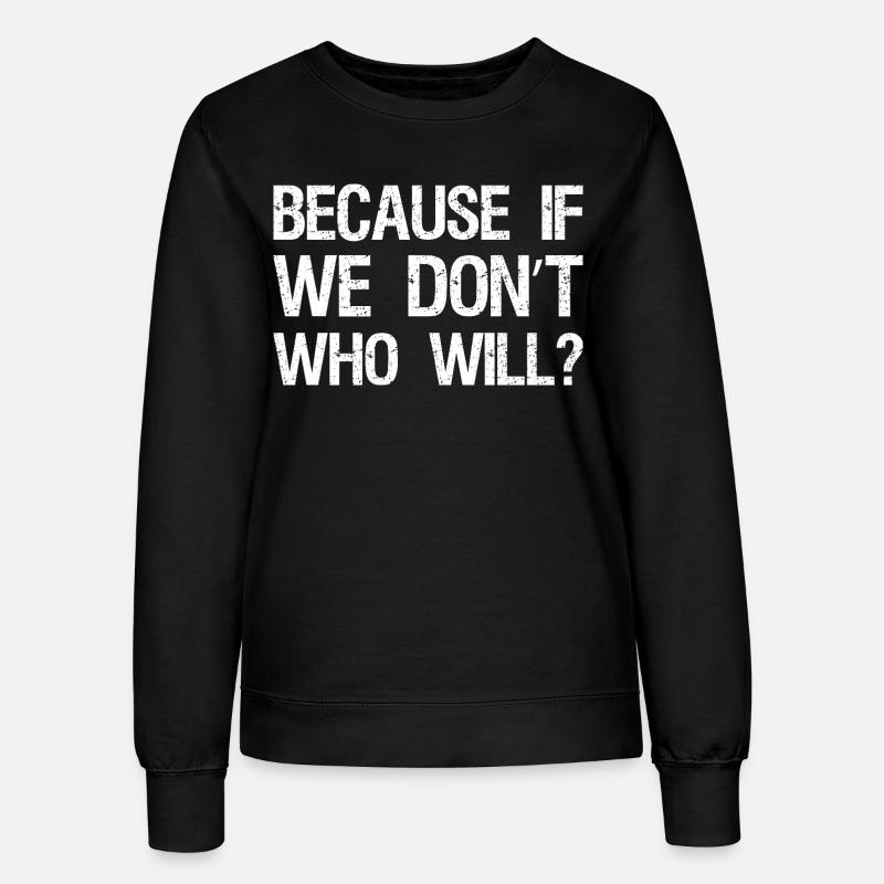 Parce que si nous ne le faisons pas, qui va rétro - Sweat Femme - noir