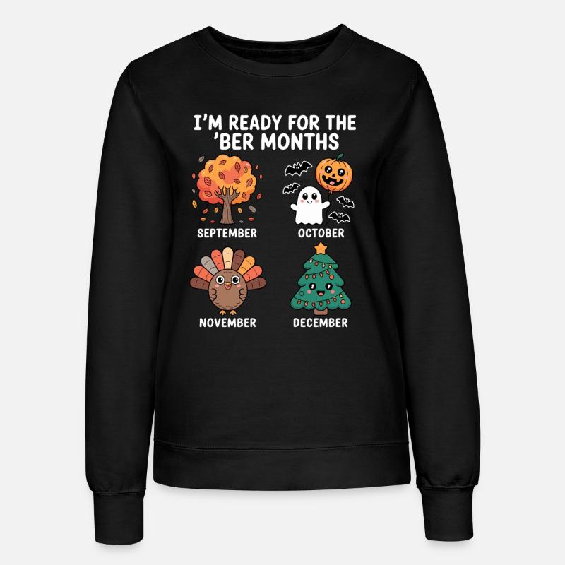 I'm Ready For The Ber Months - Women’s Sweatshirt - black