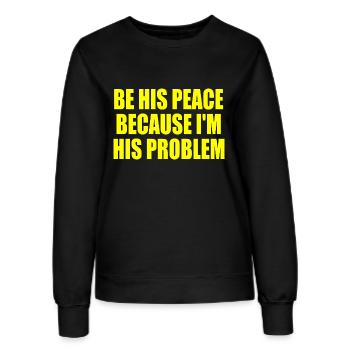 be his peace because im his problem - Frauen Sweatshirt - Schwarz - Vorne - AI Model Female 172 light (172cm)