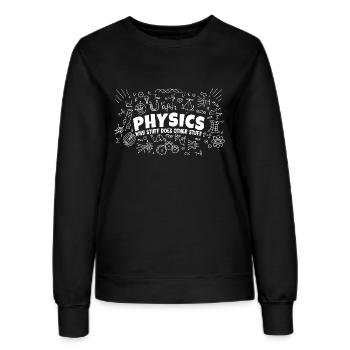 Physik Warum Dinge andere Dinge tun | Lustige Physik - Frauen Sweatshirt - Schwarz - Vorne - AI Model Female 172 light (172cm)