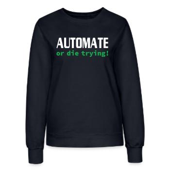 Automate or die trying! - IT - Programmierer - Frauen Sweatshirt - Navy - Vorne - AI Model Female 172 light (172cm)