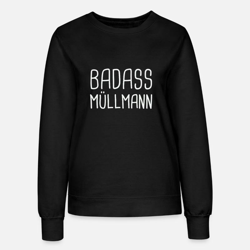 Garbage Man Badass - Women’s Sweatshirt - black