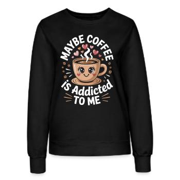 maybe coffee is addicted to me - Women’s Sweatshirt - black - Front - AI Model Female 172 light (172cm)