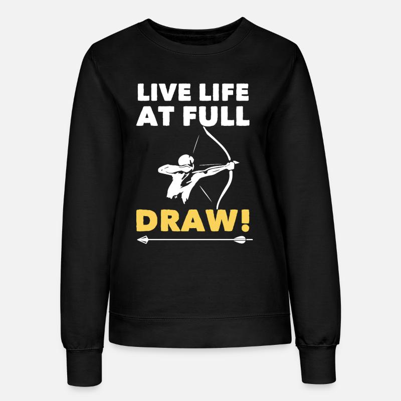 Archery Live Life At Full Draw - Women’s Sweatshirt - black