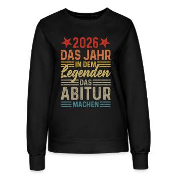 2026 Das Jahr in dem Legenden das Abitur machen - Frauen Sweatshirt - Schwarz - Vorne - AI Model Female 172 light (172cm)