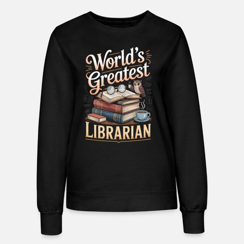 worlds greatest librarian - Women’s Sweatshirt - black