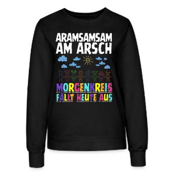 Aramsamsam am Arsch – Kita-Morgenkreis fällt aus - Frauen Sweatshirt - Schwarz - Vorne - AI Model Female 172 light (172cm)