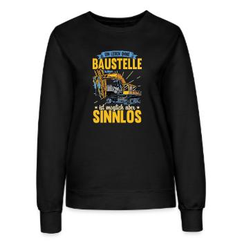 Ein Leben Ohne Baustelle Ist Möglich Bauarbeiter - Frauen Sweatshirt - Schwarz - Vorne - AI Model Female 172 light (172cm)