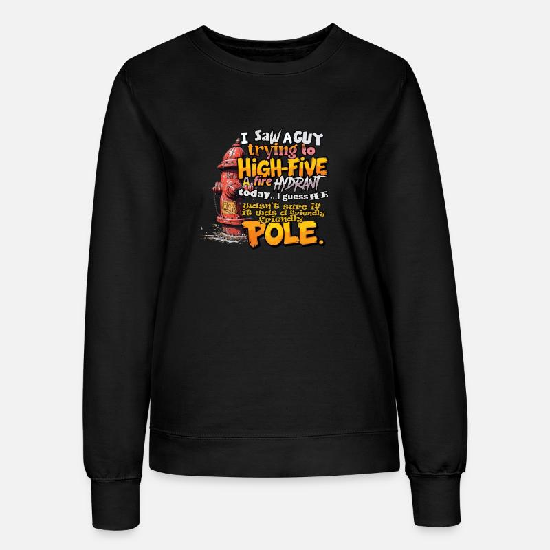 High Five on a Fire Hydrant - Women’s Sweatshirt - black