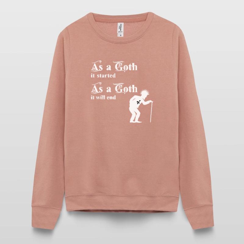 As a Goth it started - As a Goth it will end Frauen Sweatshirt