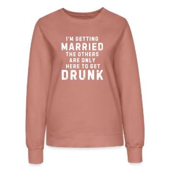 I'M Getting Married The Others Get Drunk - Sweat Femme - rose poudré - Devant - AI Model Female 172 dark (172cm)