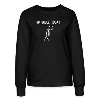Pas de Boule aujourd’hui Pétanque Boule Joueur de Boule - Sweat Femme - noir - Devant - AI Model Female 172 light (172cm)