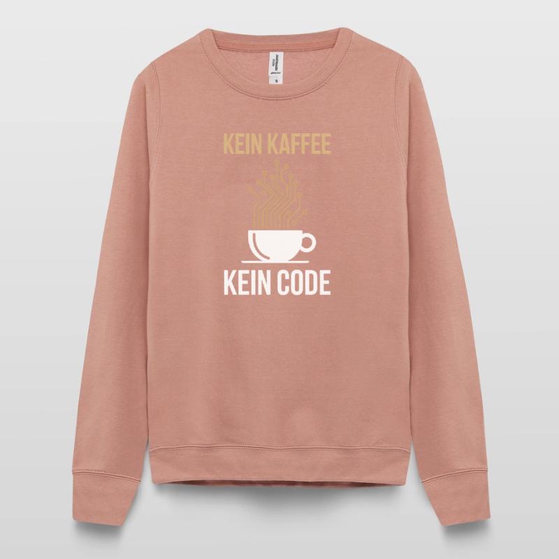 Kein Kaffee Kein Code Programmierer Informatiker Frauen Sweatshirt