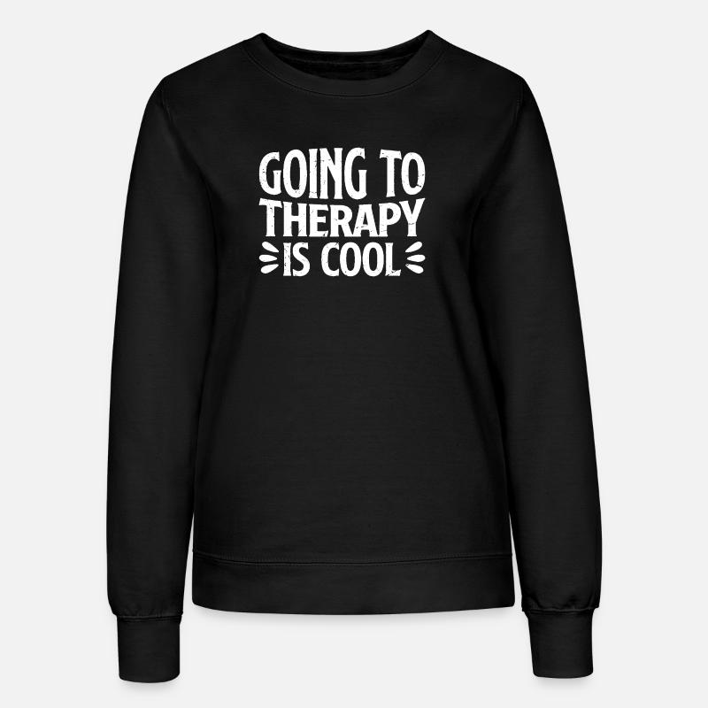 going to therapy is cool - Women’s Sweatshirt - black