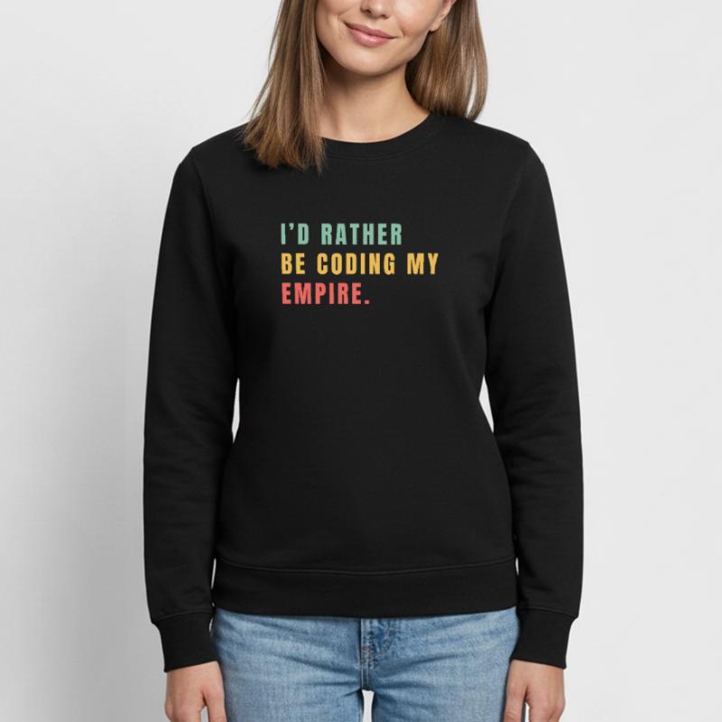 Je préférerais coder mon empire Sweat Femme