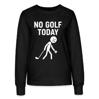 Kein Golf heute Humorvolles Golfspieler-Design - Frauen Sweatshirt - Schwarz - Vorne - AI Model Female 172 light (172cm)