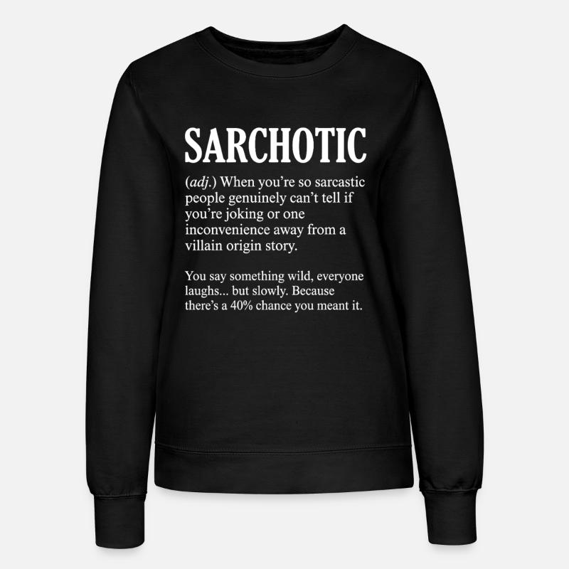 Funny Sarchotic Definition Sarcastic - Women’s Sweatshirt - black