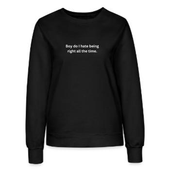 boy do I hate being right all the time - Women’s Sweatshirt - black - Front - AI Model Female 172 light (172cm)