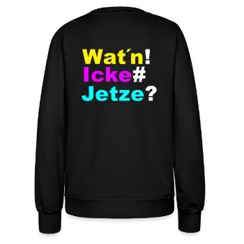 Wat´n icke jetze - Frauen Sweatshirt - Schwarz - Hinten - AI Model Female 172 light (172cm)