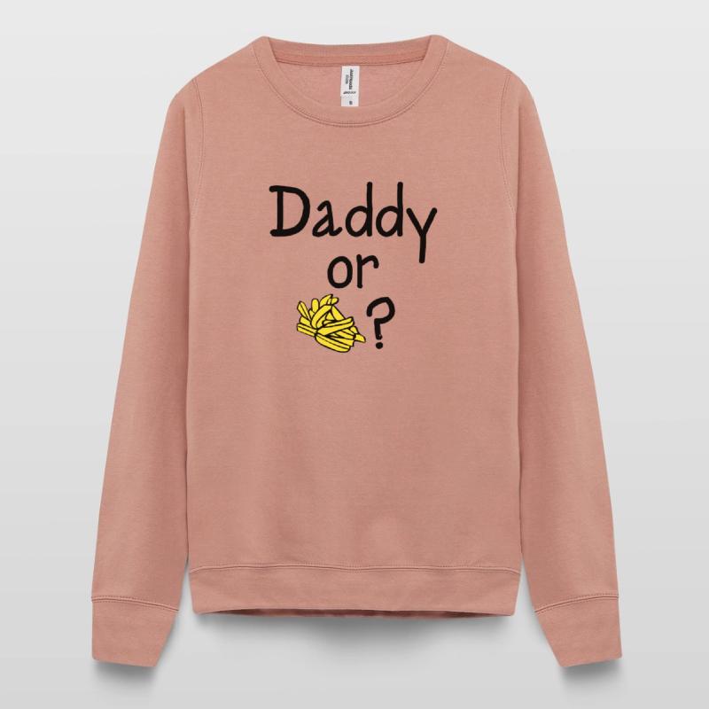 Daddy oder Chips? Frauen Sweatshirt