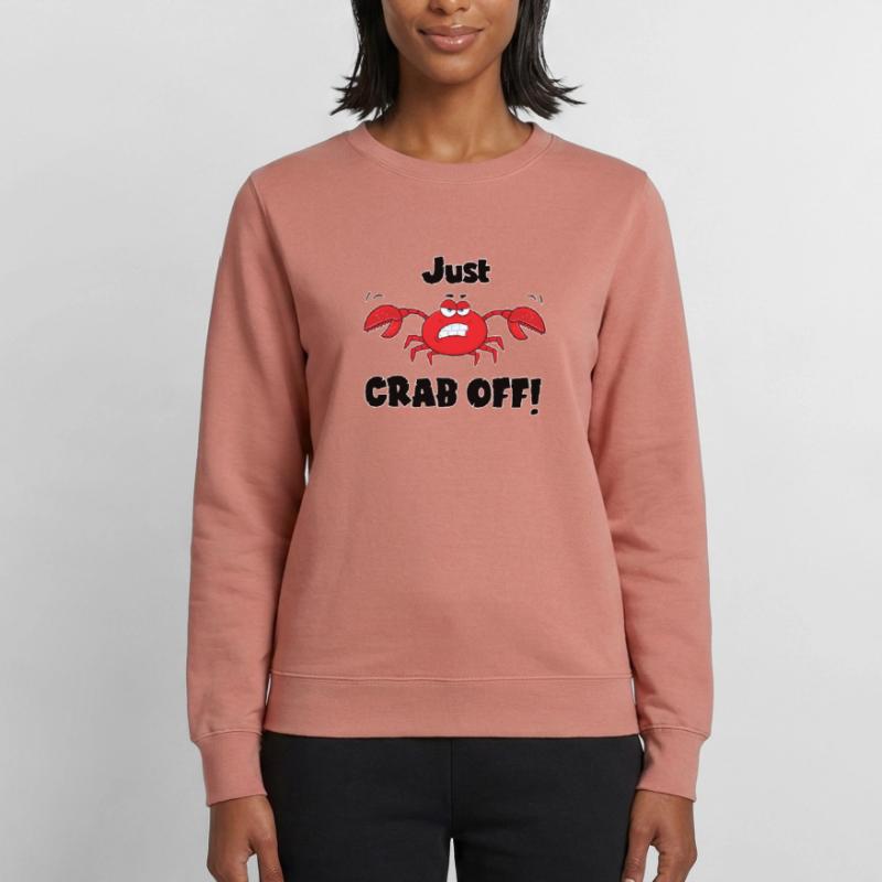Einfach abhacken! - Eine gefährliche Krabbe, oder vielleicht eine lustige? Frauen Sweatshirt