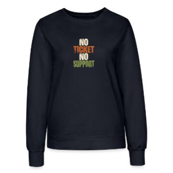 No Ticket No Support - Computer Science Work Job - Women’s Sweatshirt - french navy - Front - AI Model Female 172 light (172cm)