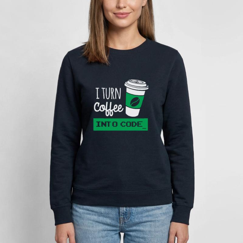 I turn coffee into code developer Sweat Femme