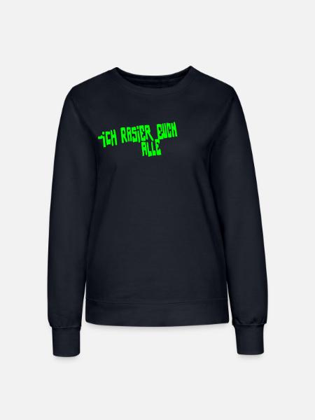 iCH RASiER EUCH ALLE - Frauen Sweatshirt - Navy