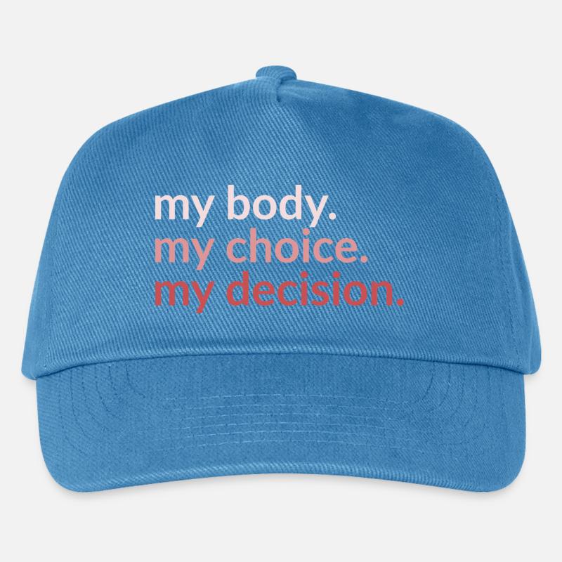 my body. my_choice. my_decision. - Kinder Basecap - Pfauenblau