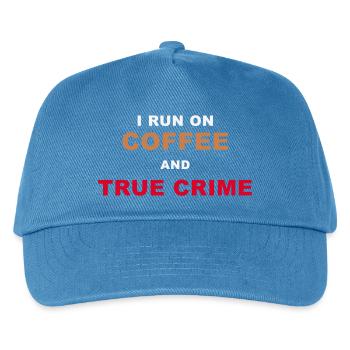 True Crime Fan - I Run On Coffee And True Crime Po - Kids’ Baseball Cap - peacock-blue - Front