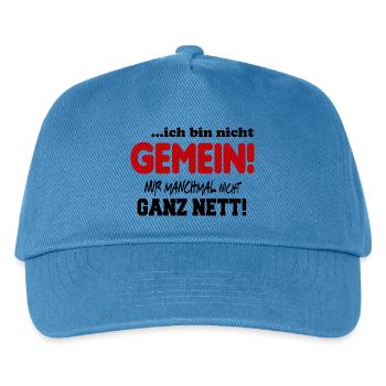 Nicht gemein Ganz nett Fies Unfreundlich Sprüche - Kinder Basecap - Pfauenblau - Vorne