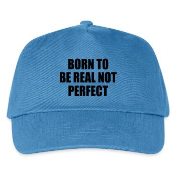 born to be real not perfect - Kids’ Baseball Cap - peacock-blue - Front
