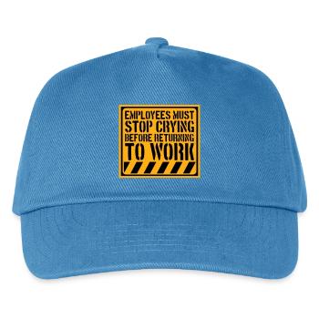 Stop Crying Before Returning to Work Spruch Logo - Kinder Basecap - Pfauenblau - Vorne