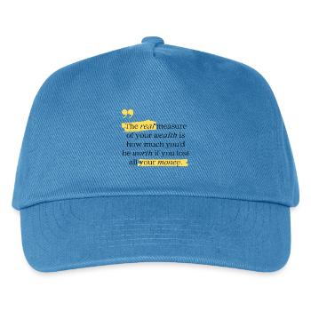 The Real Measure Of Your Worth - Kids’ Baseball Cap - peacock-blue - Front