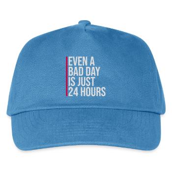 Even A Bad Day Is Just 24 Hours Motivierend Spruch - Kinder Basecap - Pfauenblau - Vorne
