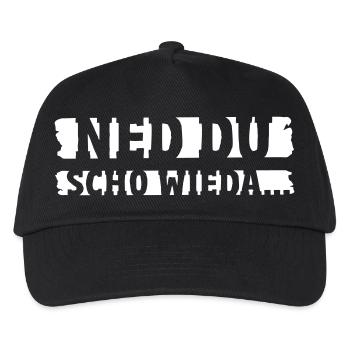 Ned du scho wieder bayerischer Spruch Geschenk - Kinder Basecap - Schwarz - Vorne