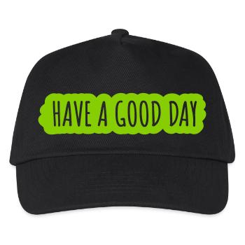 have a good day - Kids’ Baseball Cap - black - Front