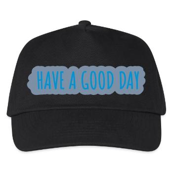 have a good day - Kids’ Baseball Cap - black - Front