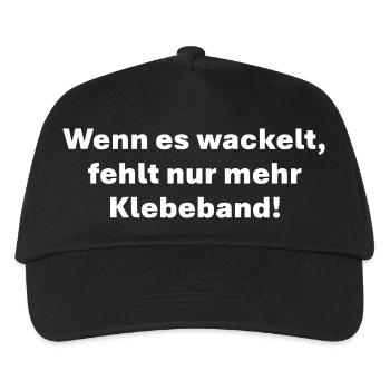 Wenn es wackelt fehlt nur mehr Klebeband - Kinder Basecap - Schwarz - Vorne