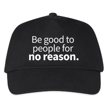Be good to people for no reason - Kinder Basecap - Schwarz - Vorne